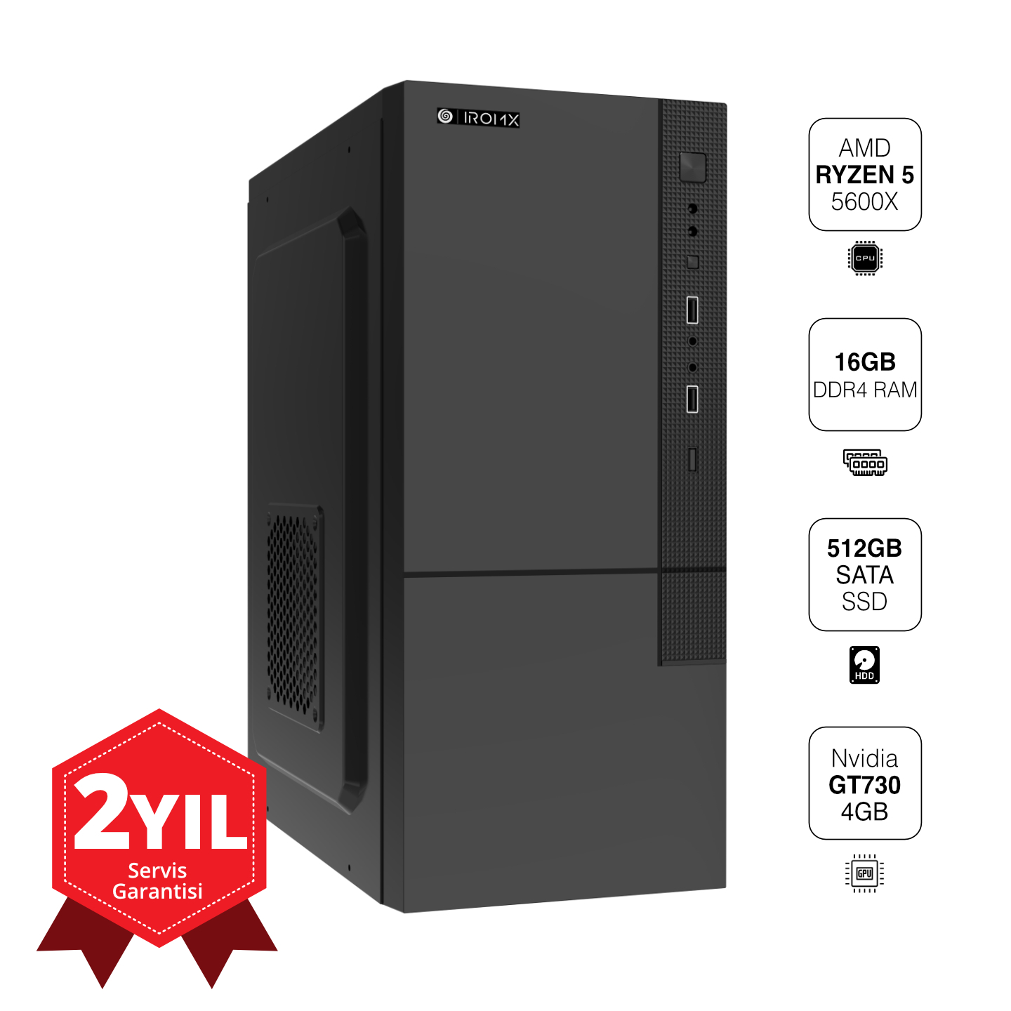 IROMX IROMX IRB35-R501 RYZEN 5 5600X 16GB 512GB SSD 4GB GT730 SİSTEM TAVSİYESİ